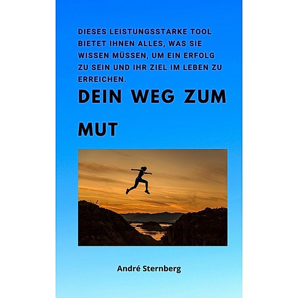 Dein Weg zum Mut, André Sternberg