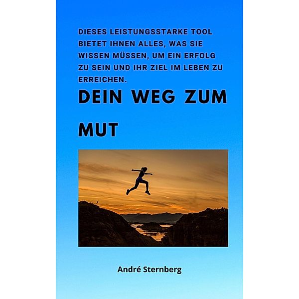 Dein Weg zum Mut, Andre Sternberg