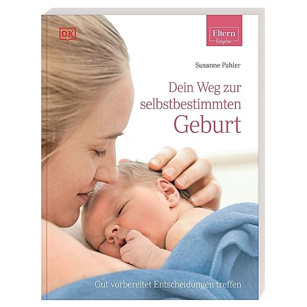 Dein Weg zur selbstbestimmten Geburt, Susanne Pahler-Schrenker