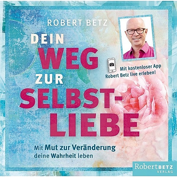 Dein Weg zur Selbstliebe - Hörbuch, Audio-CD,Audio-CD, Robert Betz