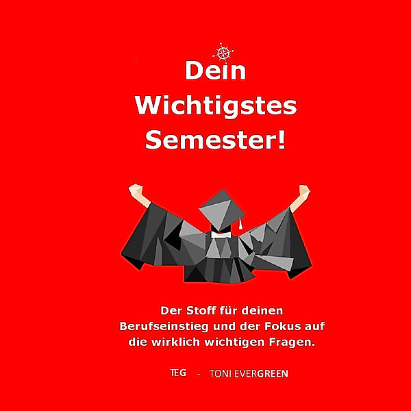 Dein Wichtigstes Semester, Toni Evergreen