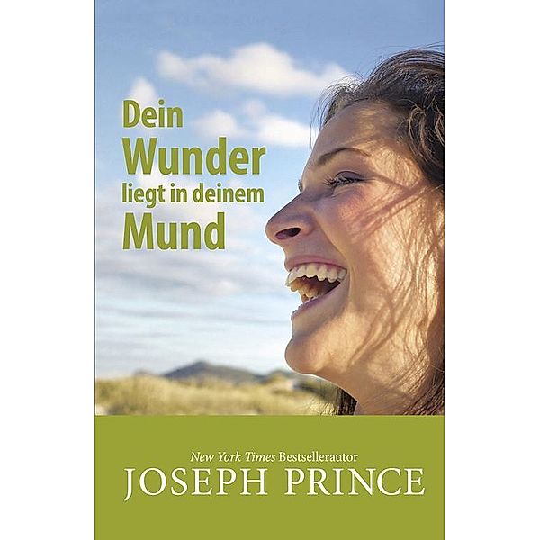 Dein Wunder liegt in deinem Mund, Joseph Prince