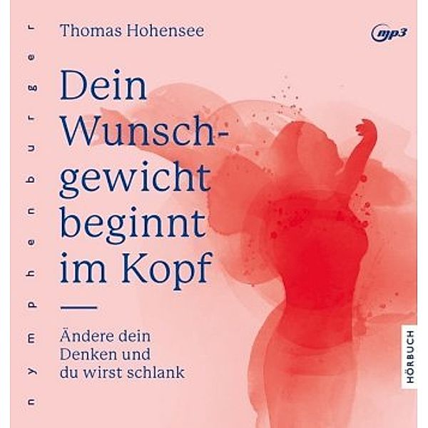 Dein Wunschgewicht beginnt im Kopf, 1 Audio-CD, Thomas Hohensee