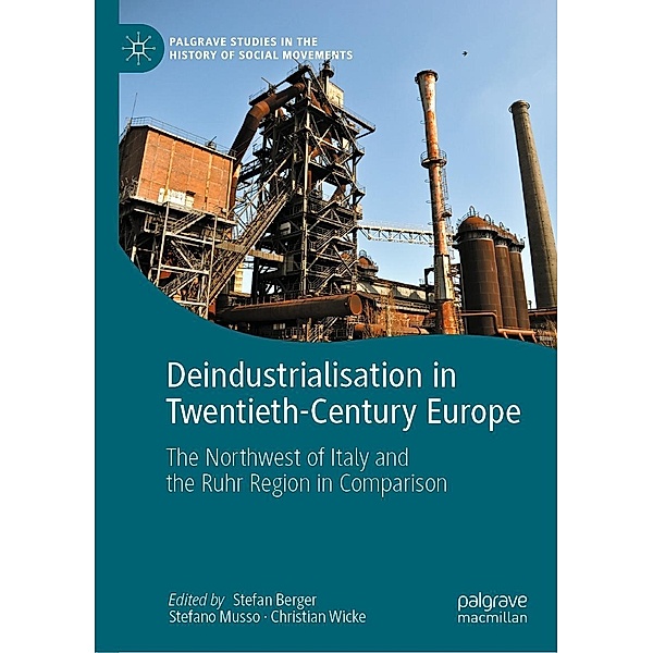 Deindustrialisation in Twentieth-Century Europe / Palgrave Studies in the History of Social Movements