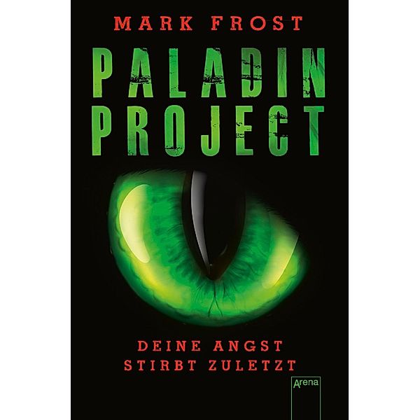 Deine Angst stirbt zuletzt / Paladin Project Bd.3, Mark Frost