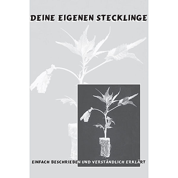 Deine eigenen Stecklinge, W Roesje