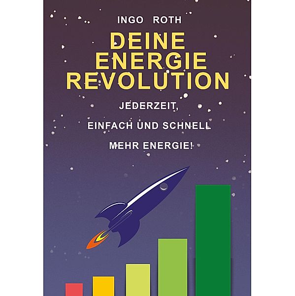 Deine Energie Revolution, Ingo Roth