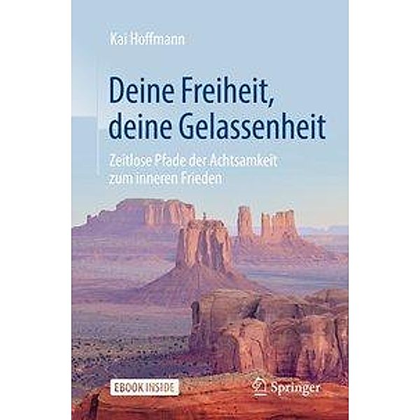 Deine Freiheit, deine Gelassenheit , m. 1 Buch, m. 1 E-Book, Kai Hoffmann