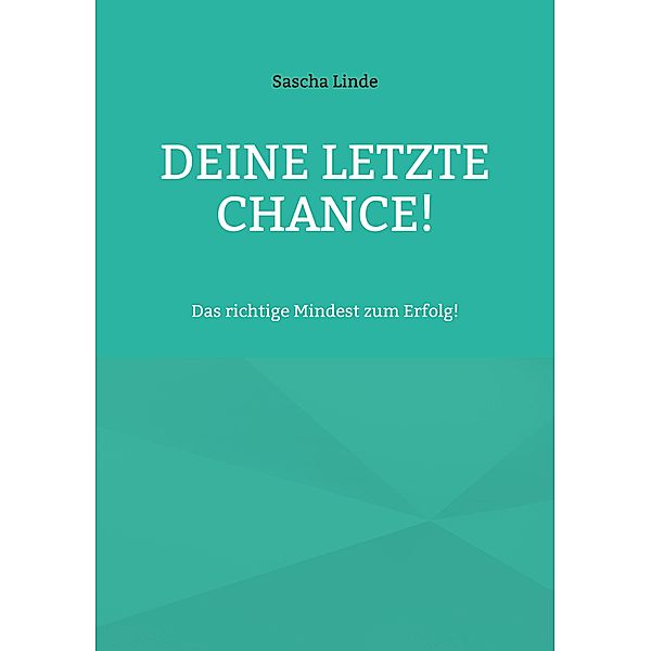 Deine letzte Chance, Sascha Linde