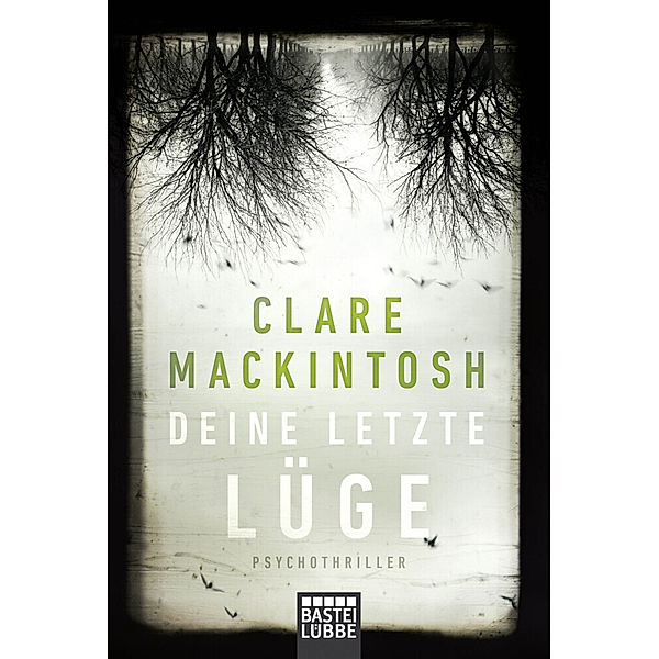 Deine letzte Lüge, Clare Mackintosh