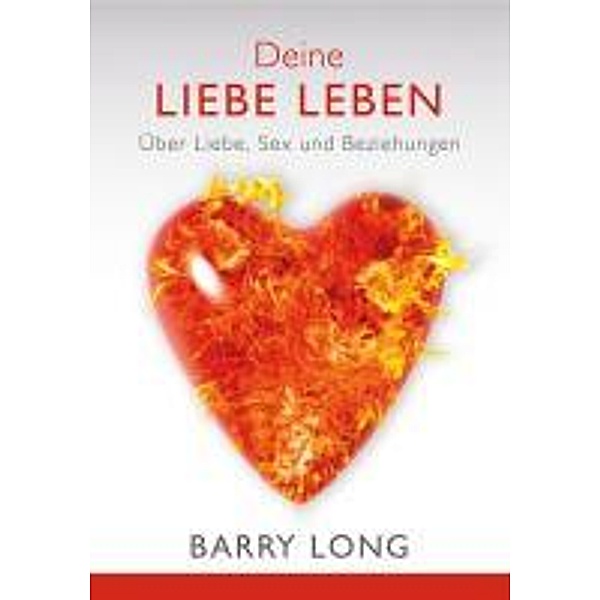 Deine Liebe leben, Barry Long