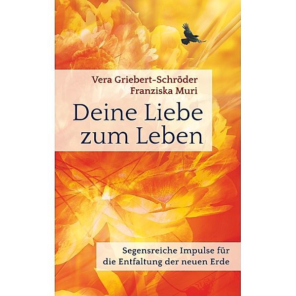 Deine Liebe zum Leben, Vera Griebert-Schröder, Franziska Muri
