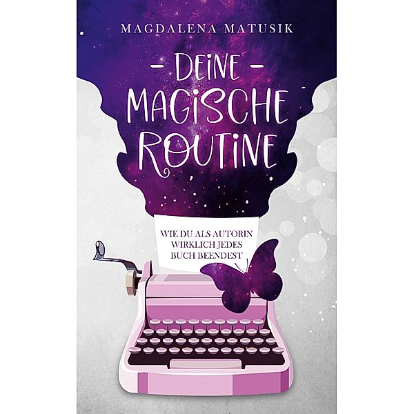 Deine magische Routine, Magdalena Matusik