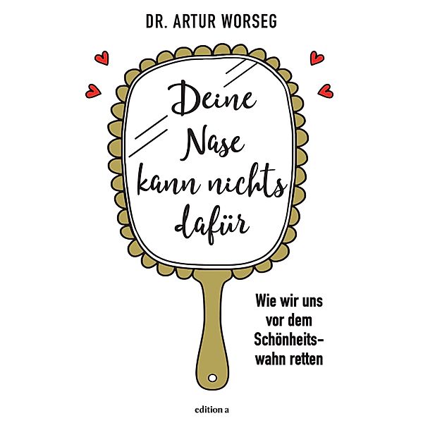 Deine Nase kann nichts dafür, Worseg Artur