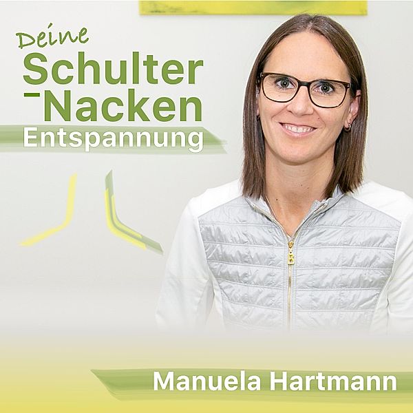 Deine Schulter-Nacken Entspannung, Manuela Hartmann