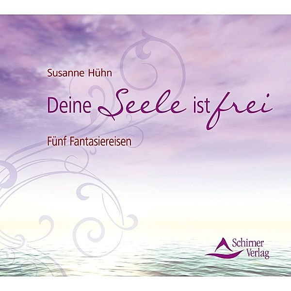 Deine Seele ist frei, Audio-CD, Susanne Hühn