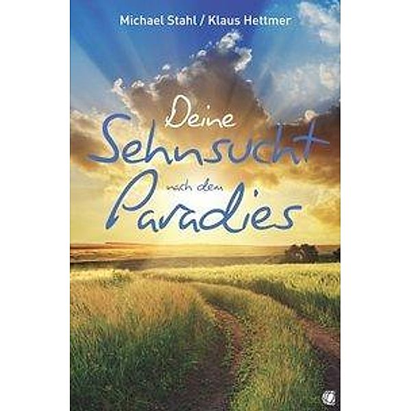 Deine Sehnsucht nach dem Paradies, Michael Stahl, Klaus Hettmer