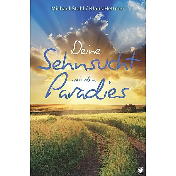 Deine Sehnsucht nach dem Paradies, MIchael Stahl, Klaus Hettmer