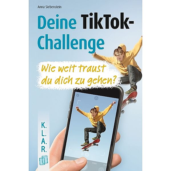 Deine TikTok-Challenge - Wie weit traust du dich zu gehen?, Anna Siebenstein