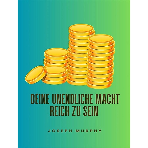 Deine unendliche macht, reich zu sein, Joseph Murphy