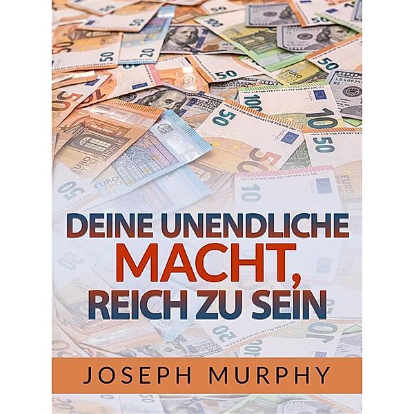 Deine unendliche macht, reich zu sein (Übersetzt), Joseph Murphy