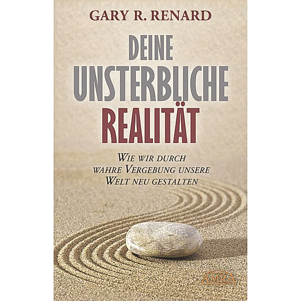 Deine unsterbliche Realität, Gary R. Renard