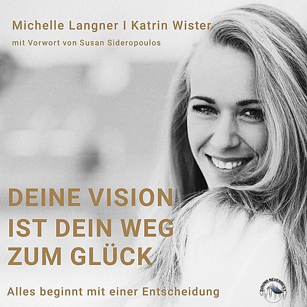 Deine Vision ist dein Weg zum Glück, Katrin Wister, Michelle Langner