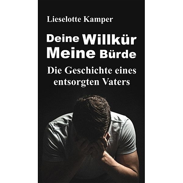 Deine Willkür - Meine Bürde, Lieselotte Kamper