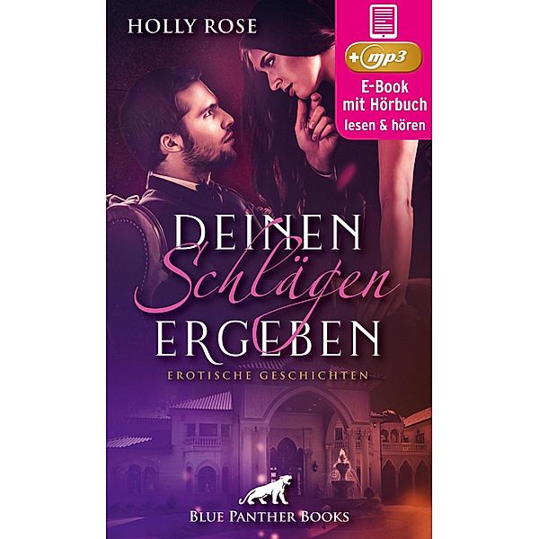 Deinen Schlägen ergeben | Erotische Geschichten | Erotik SM-Audio Story | Erotisches SM-Hörbuch / blue panther books Erotische Hörbücher Erotik Sex Hörbuch, Holly Rose