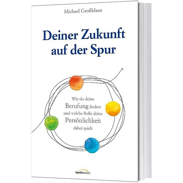 Deiner Zukunft auf der Spur, Michael Großklaus