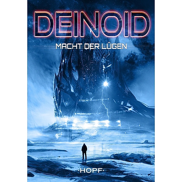 Deinoid 5: Macht der Lügen / Deinoid Bd.5, Ben Ryker