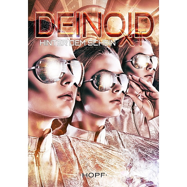 Deinoid XT 5: Hinter dem Schein / Deinoid XT Bd.5, Skylar Reade