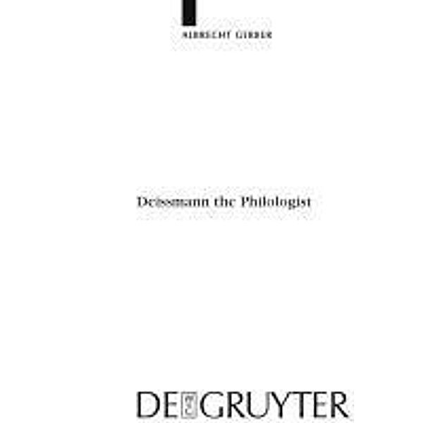 Deissmann the Philologist / Beihefte zur Zeitschift für die neutestamentliche Wissenschaft Bd.171, Albrecht Gerber