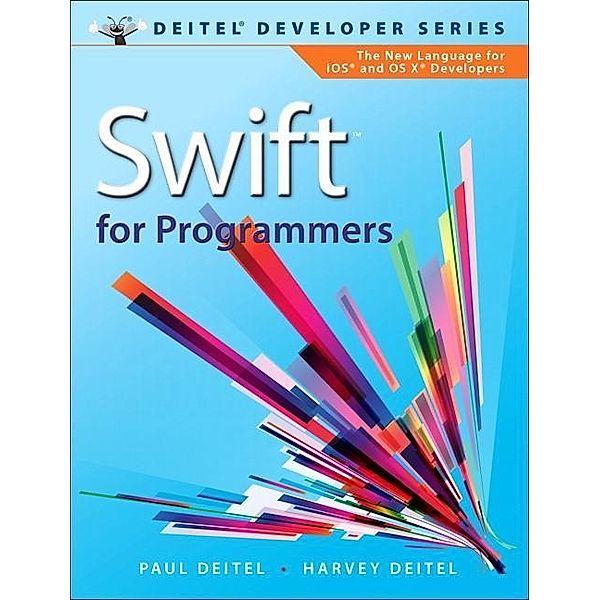 Deitel, P: Swift for Programmers, Paul J. Deitel, Harvey Deitel