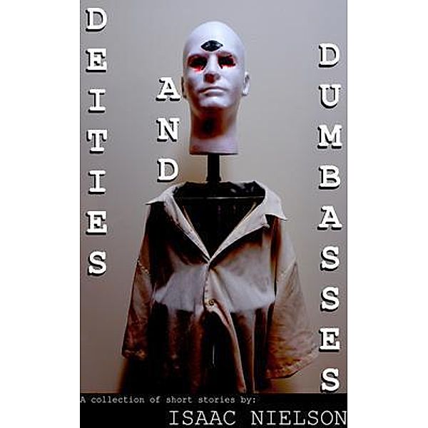 Deities and Dumbasses, Isaac Nielson