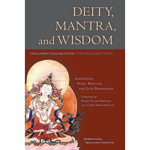 Deity, Mantra, and Wisdom, Jigme Lingpa, Patrul Rinpoche, Getse Mahapandita Tsewang Chokdrub