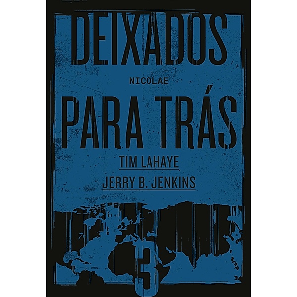 Deixados para Trás 3 / Deixados para Trás Bd.3, Tim LaHaye, Jerry B. Jenkins
