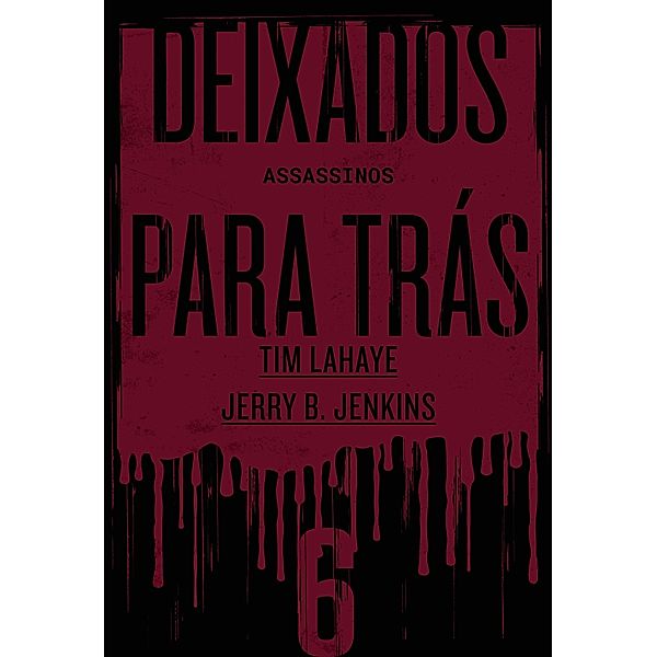 Deixados Para Trás 6, Tim LaHaye, Jerry B. Jenkins