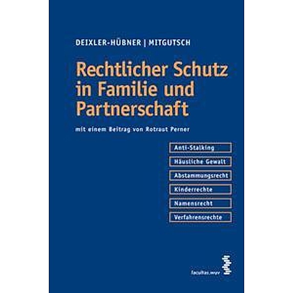 Deixler-Hübner, A: Rechtlicher Schutz in Familie und Partner, Astrid Deixler-Hübner, Ingrid Mitgutsch