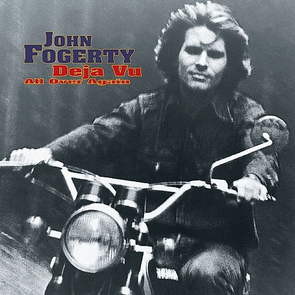 Deja Vu (All Over Again), John Fogerty