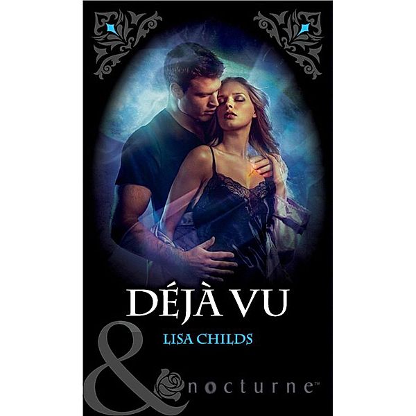 Déjà Vu (Mills & Boon Nocturne), Lisa Childs