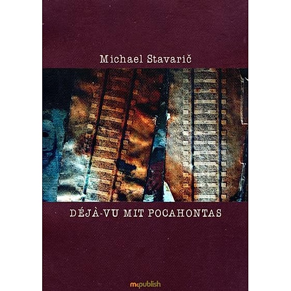 Déjà-Vu mit Pocahontas, Michael Stavaric