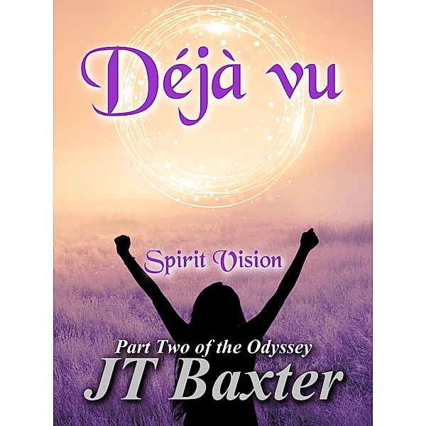 Déjà vu Spirit Vision / Déjà vu, Jt Baxter