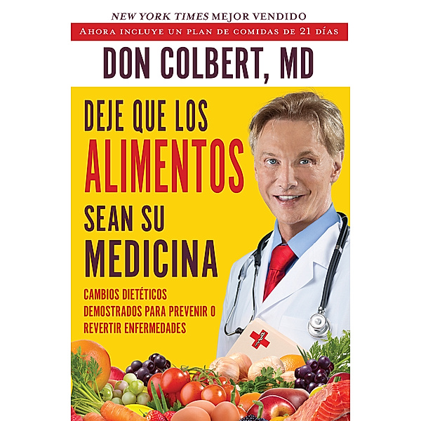 Deje Que Los Alimentos Sean Su Medicina (Let Food Be Your Medicine), Don Colbert