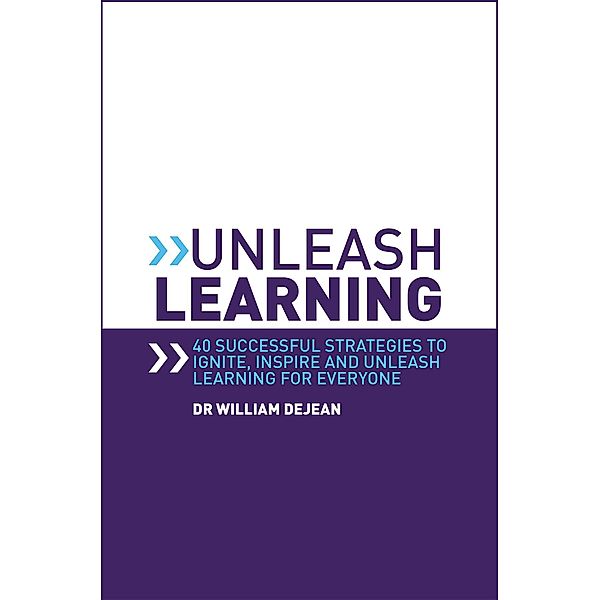 DeJean, W: Unleash Learning: 40 successful strategies to ign, William DeJean