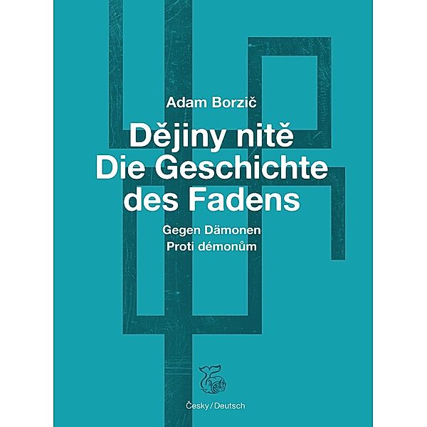 Dejiny nite / Die Geschichte des Fadens, Adam Borzic