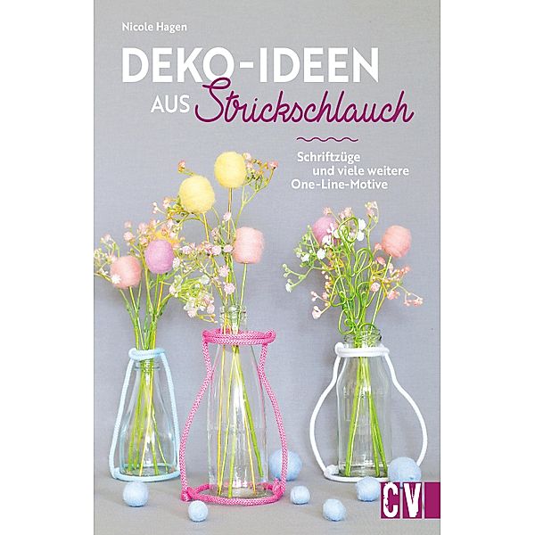 Deko-Ideen aus Strickschlauch, Nicole Hagen