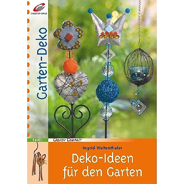 Deko-Ideen für den Garten, Ingrid Weitenthaler