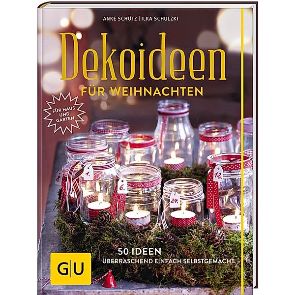 Dekoideen für Weihnachten, Anke Schütz, Ilka Schulzki