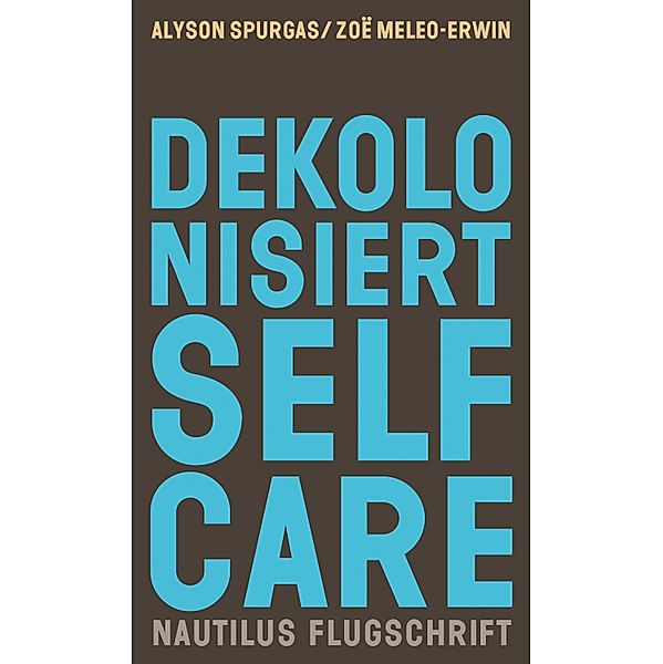 Dekolonisiert Selfcare, Alyson K. Spurgas, Zoë C. Meleo-Erwin